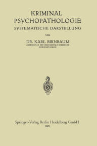 Kriminal-Psychopathologie: Systematische Darstellung Karl Birnbaum Author