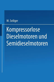 Kompressorlose Dieselmotoren und Semidieselmotoren Myron Seiliger Author