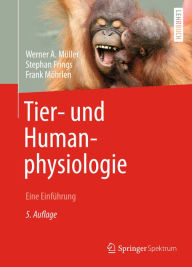 Tier- und Humanphysiologie: Eine Einführung Werner A. Müller Author