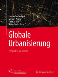 Globale Urbanisierung: Perspektive aus dem All Hannes TaubenbÃ¶ck Editor