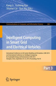 Intelligent Computing in Smart Grid and Electrical Vehicles: International Conference on Life System Modeling and Simulation, LSMS 2014 and Internatio