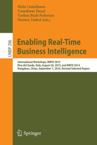 Enabling Real-Time Business Intelligence: International Workshops, BIRTE 2013, Riva del Garda, Italy, August 26, 2013, and BIRTE 2014, Hangzhou, China