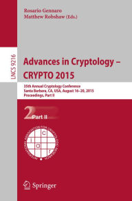 Advances in Cryptology -- CRYPTO 2015: 35th Annual Cryptology Conference, Santa Barbara, CA, USA, August 16-20, 2015, Proceedings, Part II Rosario Gen