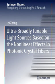 Ultra-Broadly Tunable Light Sources Based on the Nonlinear Effects in Photonic Crystal Fibers Lei Zhang Author