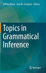 Topics in Grammatical Inference Jeffrey Heinz Editor