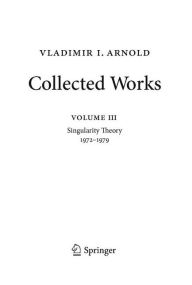 Vladimir Arnold - Collected Works: Singularity Theory 1972-1979 Vladimir I. Arnold Author