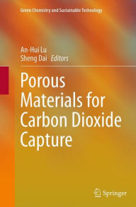 Porous Materials for Carbon Dioxide Capture An-Hui Lu Editor