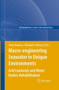 Macro-engineering Seawater In Unique Environments: Arid Lowlands And Water Bodies Rehabilitation
