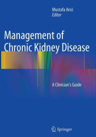 Management of Chronic Kidney Disease: A Clinician?s Guide