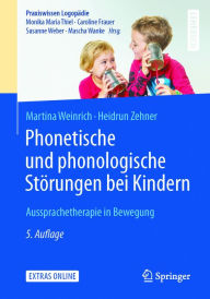 Phonetische und phonologische Störungen bei Kindern: Aussprachetherapie in Bewegung Martina Weinrich Author