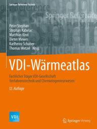 VDI-Wärmeatlas: Fachlicher Träger VDI-Gesellschaft Verfahrenstechnik und Chemieingenieurwesen Peter Stephan Editor