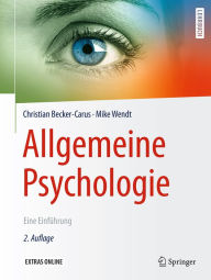Allgemeine Psychologie: Eine EinfÃ¼hrung Christian Becker-Carus Author