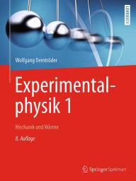Experimentalphysik 1: Mechanik und WÃ¤rme Wolfgang DemtrÃ¶der Author