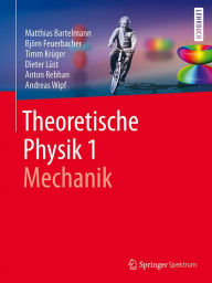 Theoretische Physik 1 Mechanik Matthias Bartelmann Author
