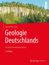 Geologie Deutschlands: Ein prozessorientierter Ansatz Martin Meschede Author