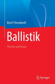 Ballistik: Theorie und Praxis
