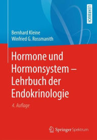 Hormone und Hormonsystem - Lehrbuch der Endokrinologie Bernhard Kleine Author