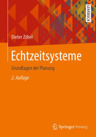 Echtzeitsysteme: Grundlagen der Planung Dieter Zöbel Author