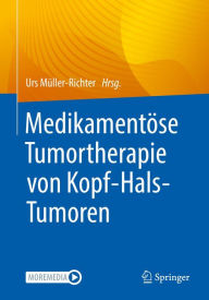 MedikamentÃ¶se Tumortherapie von Kopf-Hals-Tumoren Urs MÃ¼ller-Richter Editor