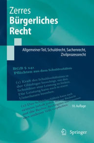 BÃ¯Â¿Â½rgerliches Recht: Allgemeiner Teil, Schuldrecht, Sachenrecht, Zivilprozessrecht Thomas Zerres Author