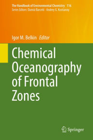 Chemical Oceanography of Frontal Zones Igor M. Belkin Editor
