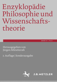 EnzyklopÃ¯Â¿Â½die Philosophie und Wissenschaftstheorie: Bd. 8: Th-Z JÃ¯rgen MittelstraÃ¯ Editor