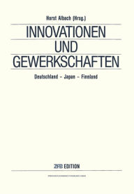 Innovationen und Gewerkschaften: Deutschland - Japan - Finnland NA Albach Author