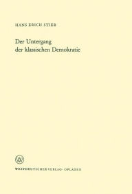Der Untergang der klassischen Demokratie Hans Erich Stier Author
