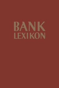 Bank-Lexikon: HandwÃ¶rterbuch fÃ¼r Das Bank- und Sparkassenwesen Gerhard MÃ¼ller Author
