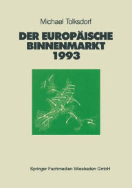 Der EuropÃ¯Â¿Â½ische Binnenmarkt 1993: Vor- und Nachteile fÃ¯Â¿Â½r Deutschland und seine Partner Michael Tolksdorf With