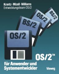 OS/2 für Anwender und Systementwickler: Mit einem Geleitwort der IBM Deutschland Jeffrey I. Krantz Author