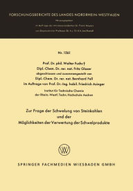Zur Frage der Schwelung von Steinkohlen und der MÃ¶glichkeiten der Verwertung der Schwelprodukte Walter Fuchs Author