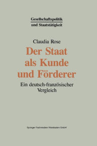 Der Staat als Kunde und Förderer: Ein deutsch-französischer Vergleich Claudia Rose With