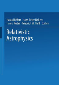 Relativistic Astrophysics Harald Riffert Editor