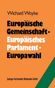 EuropÃ¯Â¿Â½ische Gemeinschaft - EuropÃ¯Â¿Â½isches Parlament - Europawahl: Bilanz und Perspektiven Dr. Wichard Woyke Author