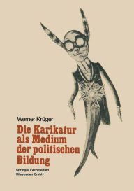 Die Karikatur als Medium in der politischen Bildung Werner Krïger With