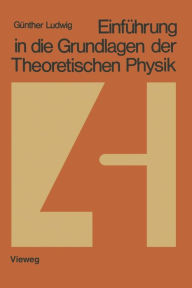EinfÃ¼hrung in die Grundlagen der Theoretischen Physik: Band 4: Makrosysteme, Physik und Mensch GÃ¼nther Ludwig Author