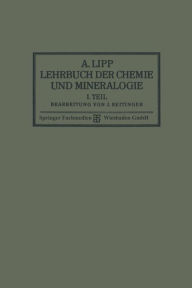 Lehrbuch der Chemie und Mineralogie: I. Teil: FÃ¼r die Mittelstufe HÃ¶herer Lehranstalten A. Lipp Author