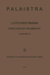 Griechische Grammatik: Formenlehre / Satzlehre Ernst Lotz Author