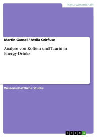 Analyse von Koffein und Taurin in Energy-Drinks Martin Gansel Author
