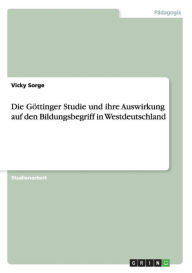 Die G ttinger Studie und ihre Auswirkung auf den Bildungsbegriff in Westdeutschland