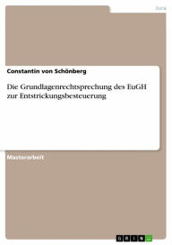 Die Grundlagenrechtsprechung des EuGH zur Entstrickungsbesteuerung Constantin von Schönberg Author