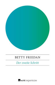 Der zweite Schritt: Ein neues feministisches Manifest Betty Friedan Author