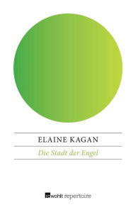 Die Stadt der Engel Elaine Kagan Author