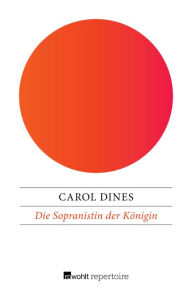Die Sopranistin der Königin: Historischer Jugendroman Carol Dines Author