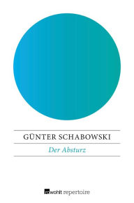 Der Absturz GÃ¼nter Schabowski Author