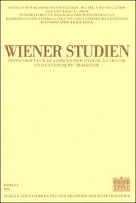 Wiener Studien Band 119: Zeitschrift fur Klassische Philologie, Patristik und Lateinische Tradition Austrian Academy of Sciences Press Author