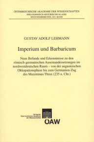 Imperium und Barbaricum: Neue Befunde und Erkenntnisse zu den romisch-germanischen Auseinandersetzungen im nordwestdeutschen Raum - von der augusteisc