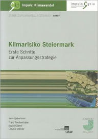 Klimarisiko Steiermark: Erste Schritte zur Anpassungsstrategie Franz Prettenthaler Editor