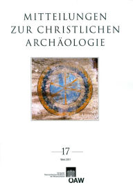 Mitteilungen zur Christlichen Archaologie 17 Wien Institut fur klassische Archaologie der Universitat Editor